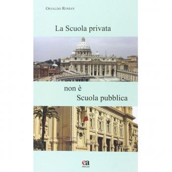La scuola privata non è la scuola pubblica. Con CD-ROM