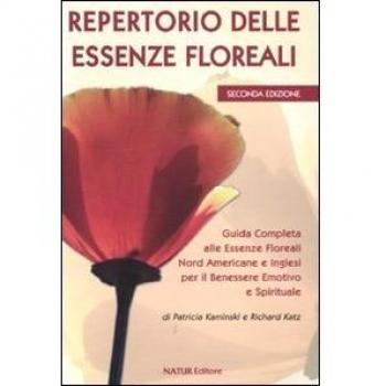 Repertorio delle essenze floreali. Guida completa alle essenze floreali nord americane e inglesi per il benessere emotivo e spirituale