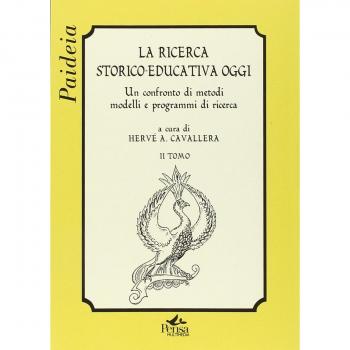 La ricerca storico-educativa oggi. Un confronto di metodi, modelli e programmi di ricerca (Vol. 2)