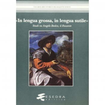 «In lengua grossa, in lengua sutile». Studi su Angelo Beolco, il Ruzante