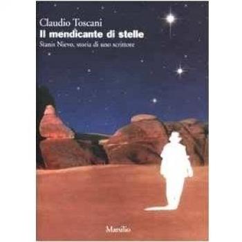 Il mendicante di stelle. Stanis Nievo, storia di uno scrittore