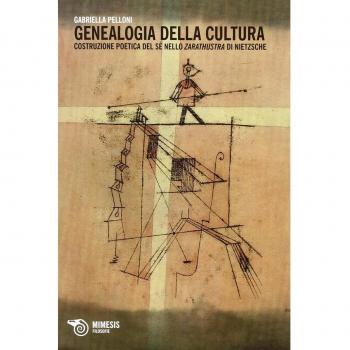 Genealogia della cultura. La costruzione poetica del sé nello Zarathustra di Nietzsche