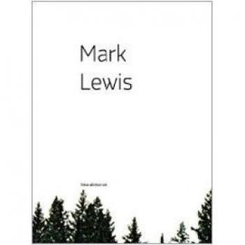 Mark Lewis. Catalogo della mostra (Nuoro, 15 maggio-28 giugno 2009). Ediz. italiana e inglese