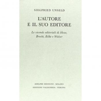 L'autore e il suo editore. Le vicende editoriali di Hesse, Brecht, Rilche e Walser