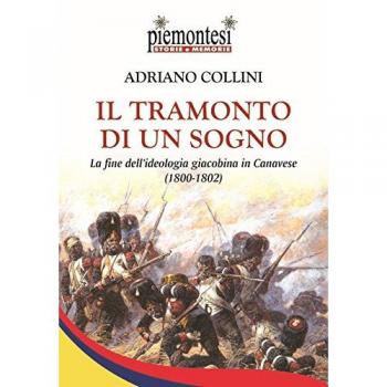 Il tramonto di un sogno. La fine dell’ideologia giacobina in Canavese (1800-1802)