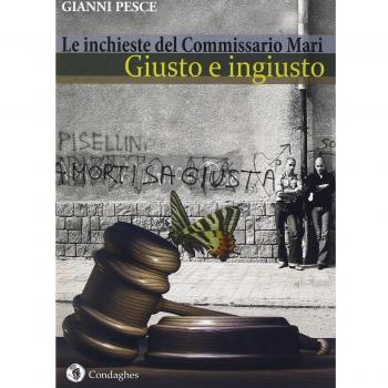 Giusto e ingiusto. Le inchieste del commissario Mari