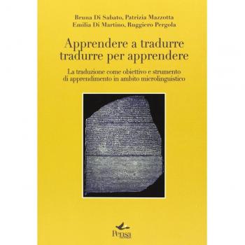 Apprendere a tradurre, tradurre per apprendere. La traduzione come obiettivo e strumento di apprendimento in ambito microlinguistico