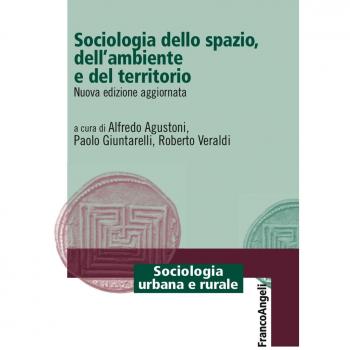 Sociologia dello spazio, dell'ambiente e del territorio. Nuova ediz.