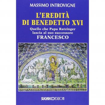L'eredità di Benedetto XVI. Quello che papa Ratzinger lascia al suo successore Francesco