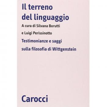 Il terreno del linguaggio. Testimonianze e saggi sulla filosofia di Wittgenstein