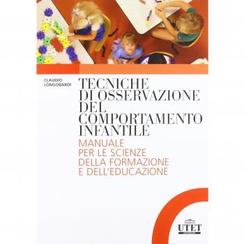 Tecniche di osservazione del comportamento infantile. Manuale per le scienze della formazione e dell'educazione
