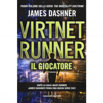Il giocatore. Virtnet Runner. The mortality doctrine (Vol. 1)