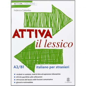 Attiva il lessico (A2/B1). Per esercitarsi con i vocaboli in contesto