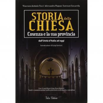Storia della Chiesa. Cosenza e la sua provincia. Dall'unità d'Italia ad oggi