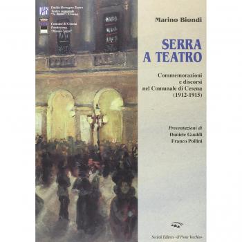 Serra a teatro. Commemorazioni e discorsi nel Comunale di Cesena (1912-1915)