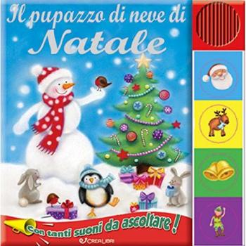 Il pupazzo di neve di Natale. Libro sonoro. Ediz. a colori
