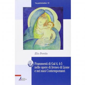Frammenti di Gal 4, 4-5 nelle opere di Ireneo di Lione e nei suoi contemporanei
