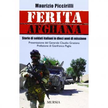 Ferita afghana: Storie di soldati italiani in dieci anni di missione