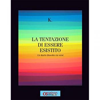 La tentazione di essere esistito. Un diario filosofico in versi