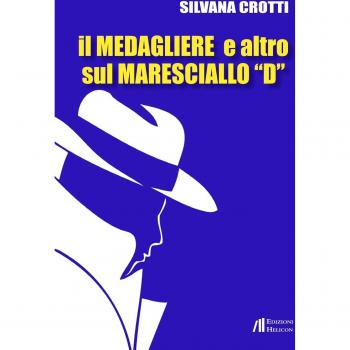 Il medagliere e altro sul maresciallo «D»