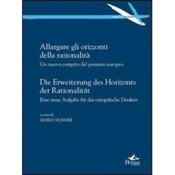 Allargare gli orizzonti della razionalità. Un nuovo compito del pensiero europeo
