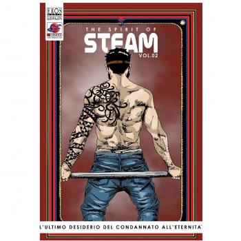 L'ultimo desiderio del condannato all'eternità. The spirit of steam (Vol. 2)