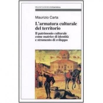 L'armatura culturale del territorio. Il patrimonio culturale come matrice d'identità e strumento di sviluppo