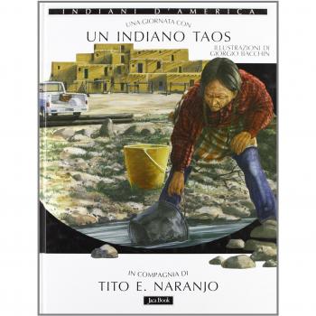 Una giornata con... Un indiano taos in compagnia di Tito E. Naranjo