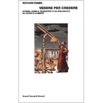 Vedere per credere. Ovvero, come il telescopio ci ha spalancato gli occhi e la mente sull'universo