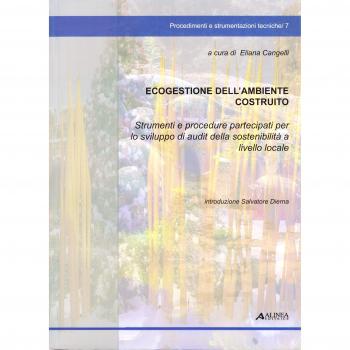 Ecogestione dell'ambiente costruito. Strumenti e procedure partecipanti per lo sviluppo di audit della sostenibilità a livello locale