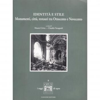 Identità e stile. Monumenti, città, restauri tra Ottocento e Novecento