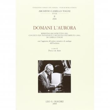 Domani l'aurora. Ripristino ricostruttivo del concerto per pianoforte e orchestra incompiuto (1993) di Camillo Togni