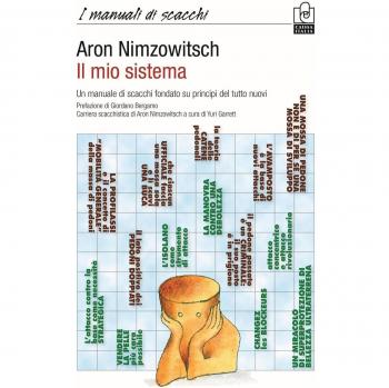 Il mio sistema. Un manuale di scacchi fondato su principi del tutto nuovi