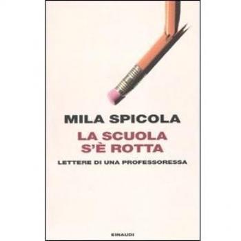 La scuola s'è rotta. Lettere di una professoressa