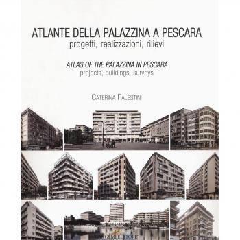 Atlante della palazzina a Pescara. Progetti, realizzazioni, rilievi-Atlas of the palazzina a Pescara. Projects, buildings, surveys. Ediz. bilingue