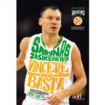 Vincere non basta. La mia vita, il mio basket