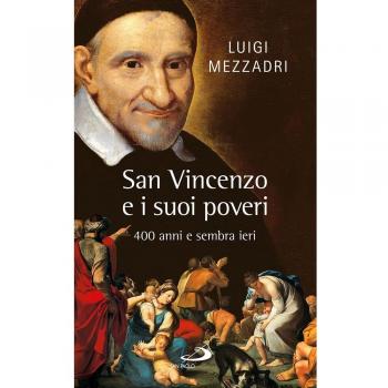 San Vincenzo e i suoi poveri. 400 anni e sembra ieri