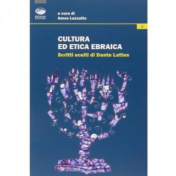 Cultura ed etica ebraica. Scritti scelti di Dante Lattes