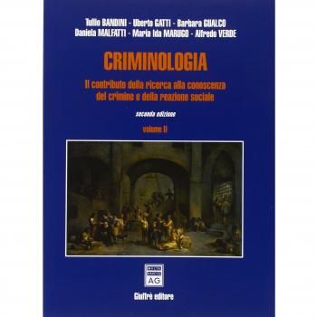 Criminologia. Il contributo della ricerca alla conoscenza del crimine e della reazione sociale. Vol. 2