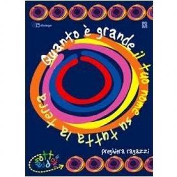 Quanto è grande il Tuo nome su tutta la Terra. Libretto di preghiera double face: per bambini e ragazzi
