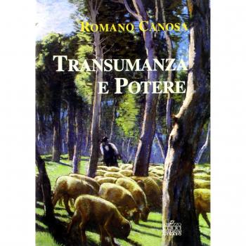 Transumanza e potere. «Pastori» e «agricoltori» tra Abruzzo e Puglia dalla fine del Settecento alla metà dell'Ottocento