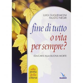 Fine di tutto o vita per sempre? Educarsi alla buona morte
