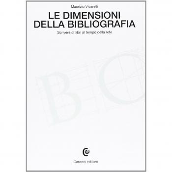 Le dimensioni della bibliografia. Scrivere di libri al tempo della rete