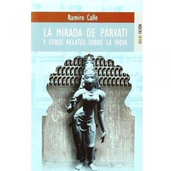 La mirada de Parvati y otros relatos sobre la India