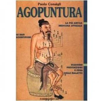 Agopuntura. La più antica medicina ufficiale. Le basi scientifiche. Diagnosi, prevenzione e cura delle malattie