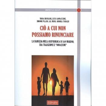 Ciò a cui non possiamo rinunciare. La famiglia nella Repubblica di San Marino, tra tradizione e novazioni