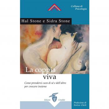 La coppia viva. Come prendersi cura di sé e dell'altro per crescere insieme