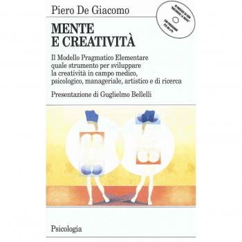 Mente e creatività. Il modello pragmatico elementare quale strumento per sviluppare la creatività in campo medico, psicologico e manageriale... Con floppy disk