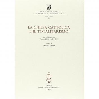 La chiesa cattolica e il totalitarismo. Atti del Convegno (Torino, 25-26 ottobre 2001)