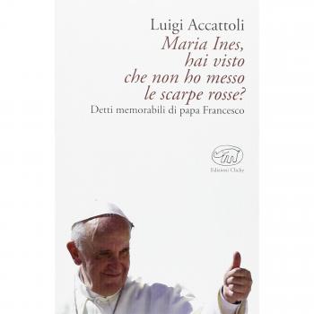 Maria Ines, hai visto che non ho messo le scarpe rosse? Detti memorabili di papa Francesco